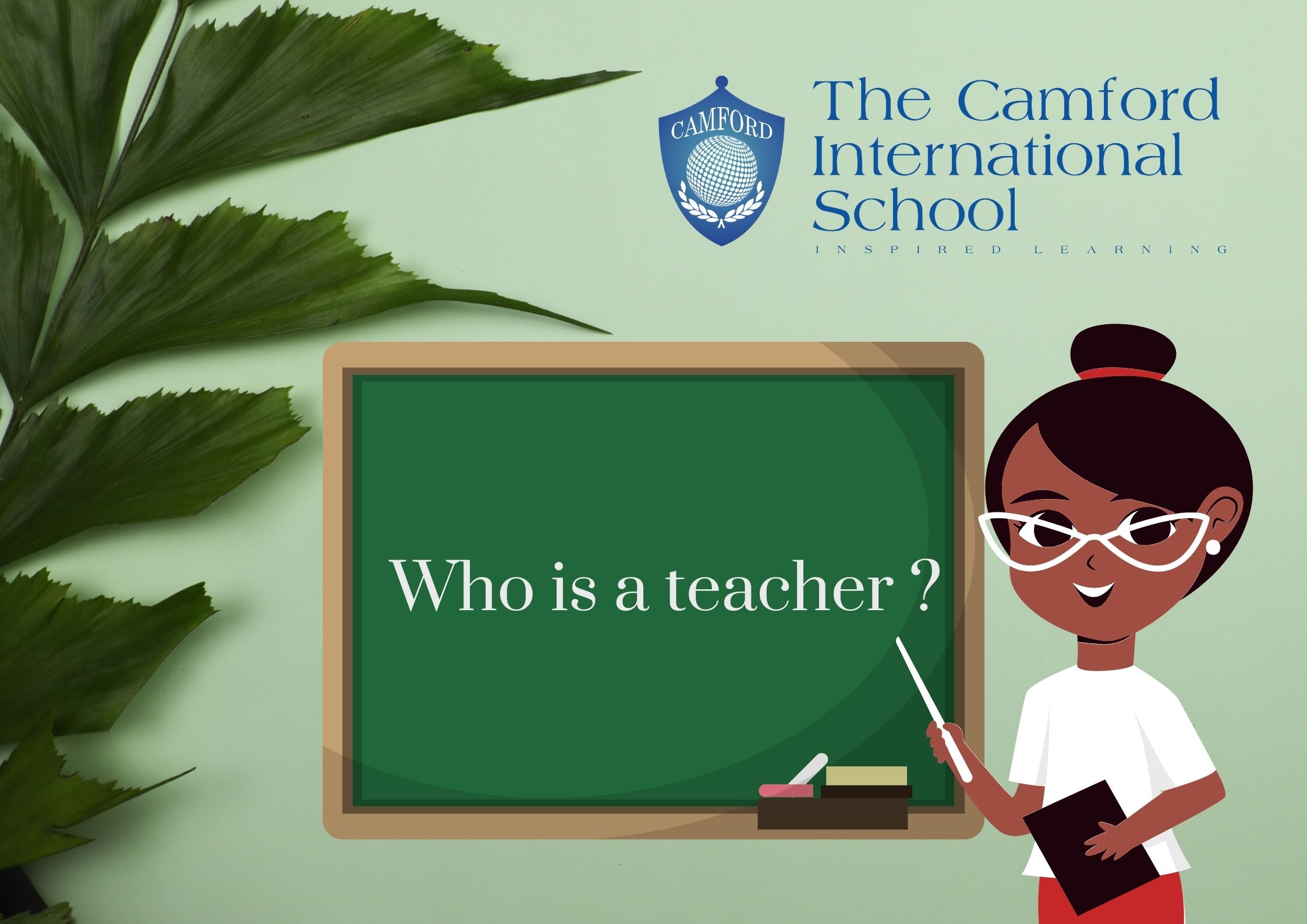 How To Become A Good Teacher And Who Is A Teacher Top And Best Cbse School The Camford International School Coimbatore 