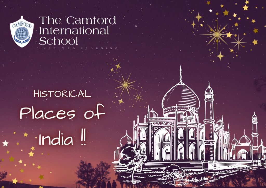 HISTORICAL places of India_top and best cbse school_The Camford International School