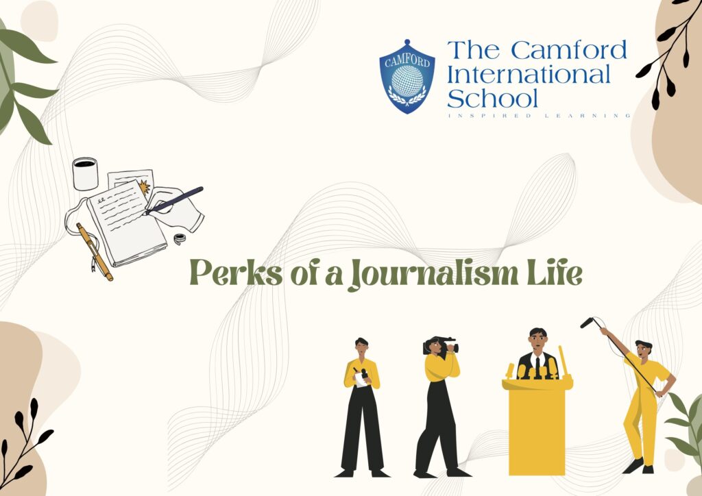 Perks of a Journalism Life_best cbse and top international school_The Camford International school_Coimbatore